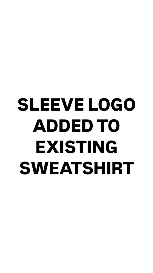 SLEEVE LOGO ADDED TO EXISTING SWEATSHIRT